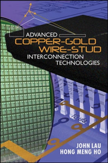 Advanced Copper-Gold Wire-Stud Interconnection Technologies by John Lau - Hardback
