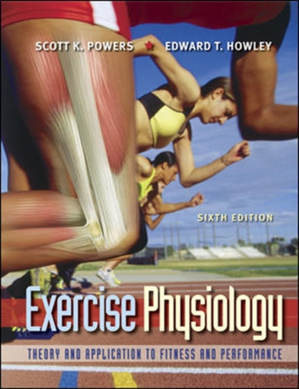 Exercise Physiology: Theory and Application to Fitness and Performance by Scott Powers - Hardback