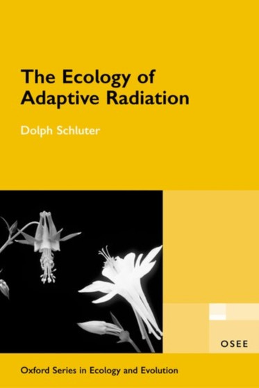 The Ecology of Adaptive Radiation by Dolph Schluter - Hardback