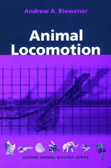 Animal Locomotion by Andrew A. Biewener - Paperback