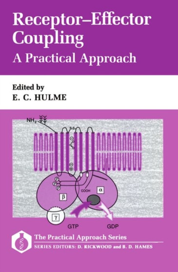 Receptor-Effector Coupling: A Practical Approach : 68 by E.C. Hulme - Paperback