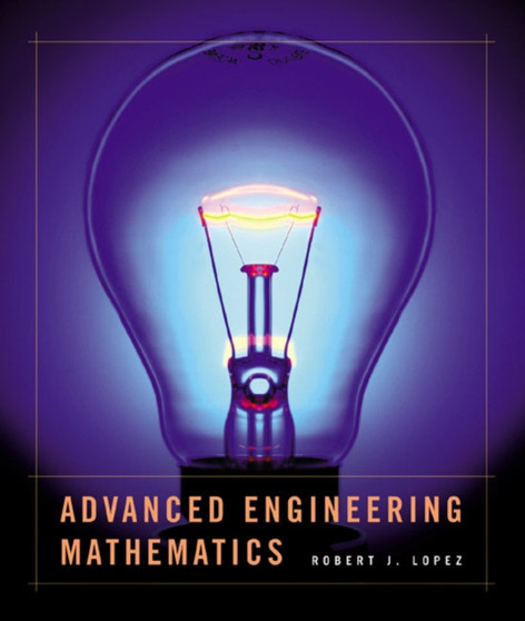 Advanced Engineering Mathematics by Robert Lopez - Hardback