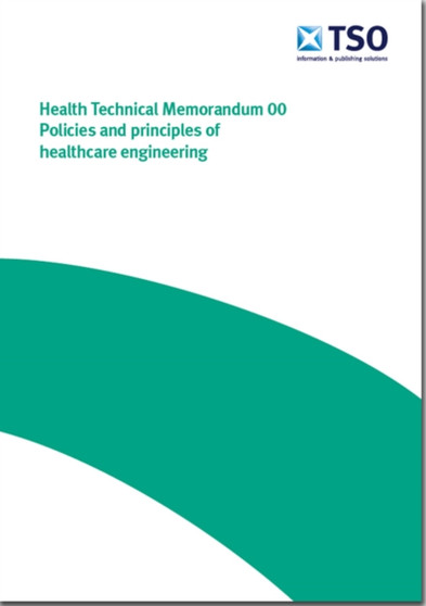 Policies and principles of healthcare engineering : HTM 00 by Department of Health: Estates and Facilities Division - Paperback
