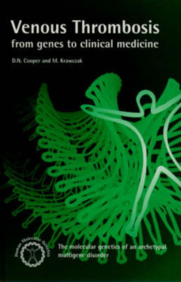 Venous Thrombosis: from Genes to Clinical Medicine by Cooper - Hardback