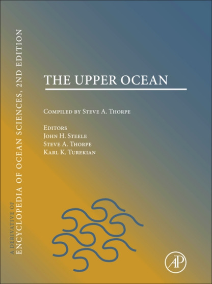 The Upper Ocean : A derivative of the Encyclopedia of Ocean Sciences by John H. Steele - Paperback