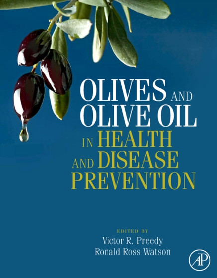Olives and Olive Oil in Health and Disease Prevention by Victor R. Preedy - Hardback