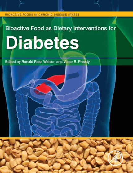 Bioactive Food as Dietary Interventions for Diabetes : Bioactive Foods in Chronic Disease States by Ronald Ross Watson - Hardback