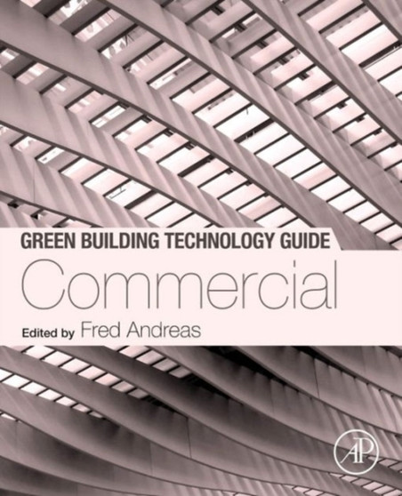 Green Building Technology Guide: Commercial by Fred Andreas - Paperback