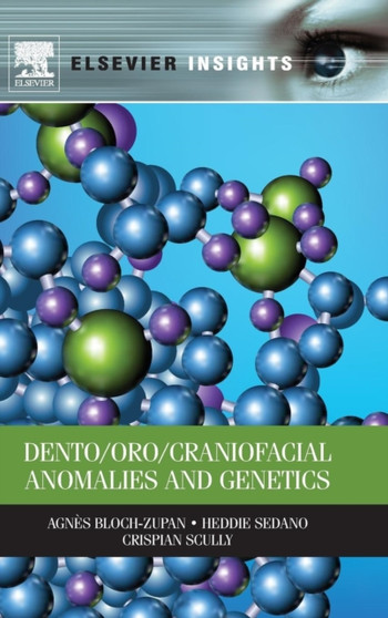 Dento/Oro/Craniofacial Anomalies and Genetics by Agnes Bloch-Zupan - Hardback