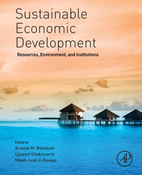 Sustainable Economic Development : Resources, Environment, and Institutions by Arsenio Balisacan - Paperback