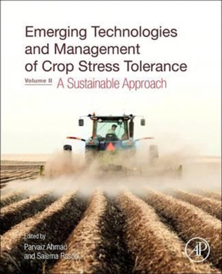 Emerging Technologies and Management of Crop Stress Tolerance : Volume 2 A Sustainable Approach by Parvaiz Ahmad - Paperback