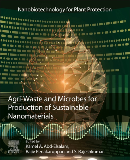 Agri-Waste and Microbes for Production of Sustainable Nanomaterials by Kamel A. Abd-Elsalam - Paperback