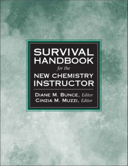 Survival Handbook for the New Chemistry Instructor by Diane M. Bunce - Paperback