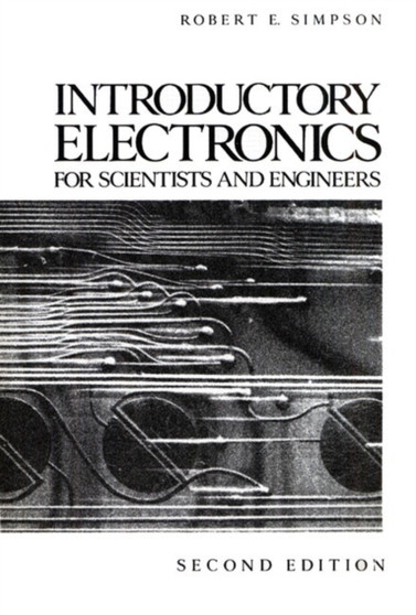 Introductory Electronics for Scientists and Engineers by Robert E. Simpson - Hardback