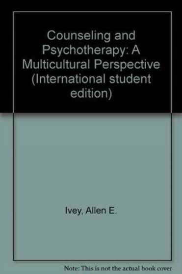 Counseling and Psychotherapy : A Multicultural Perspective by Allen E. Ivey - Paperback