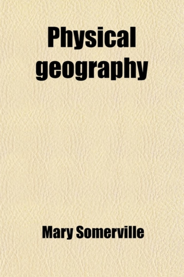 Physical Geography by Mary Somerville - Paperback
