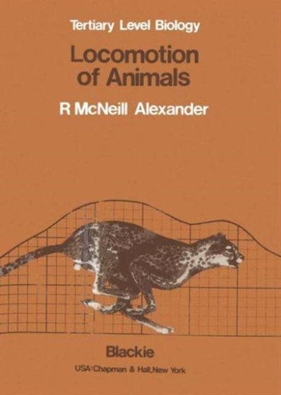 Locomotion of Animals by R.McNeill Alexander - Hardback