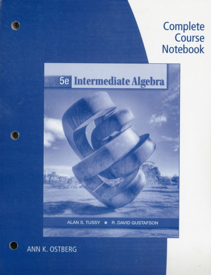 Complete Course Notebook for Tussy/Gustafson's Intermediate Algebra, 5th by Alan Tussy - Paperback