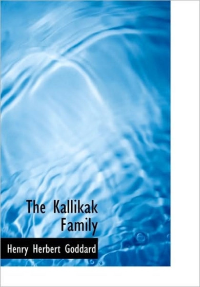 The Kallikak Family by Henry Herbert Goddard - Hardback