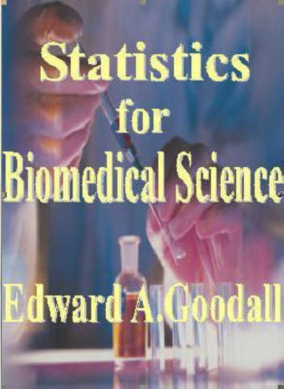 Statistics for Biomedical Science by Dr.Edward A. Goodall - Paperback