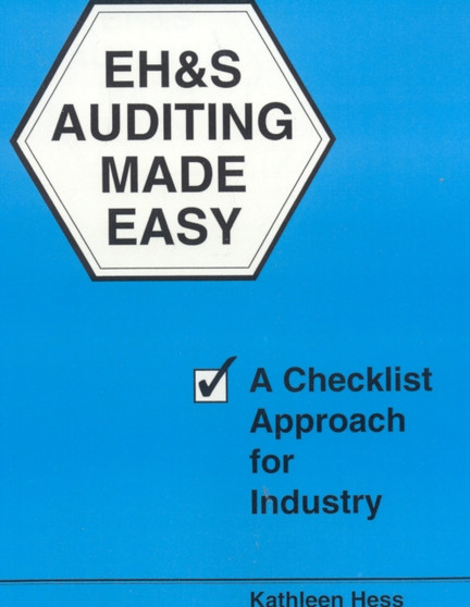 EH&S Auditing Made Easy : A Checklist Approach for Industry by Kathleen Hess - Paperback