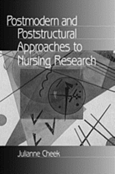 Postmodern and Poststructural Approaches to Nursing Research by Julianne Cheek - Hardback