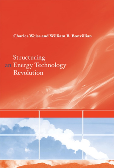 Structuring an Energy Technology Revolution by Charles Weiss - Hardback
