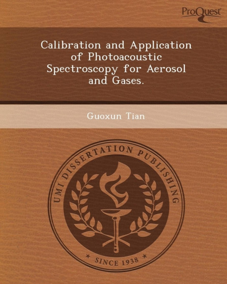 Calibration and Application of Photoacoustic Spectroscopy for Aerosol and Gases by Guoxun Tian - Paperback