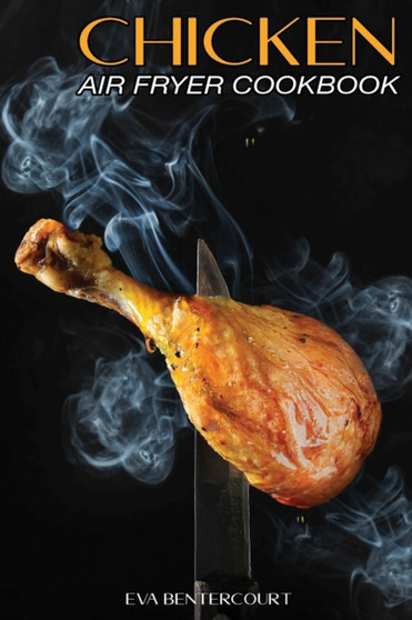 Chicken Air Fryer Cookbook