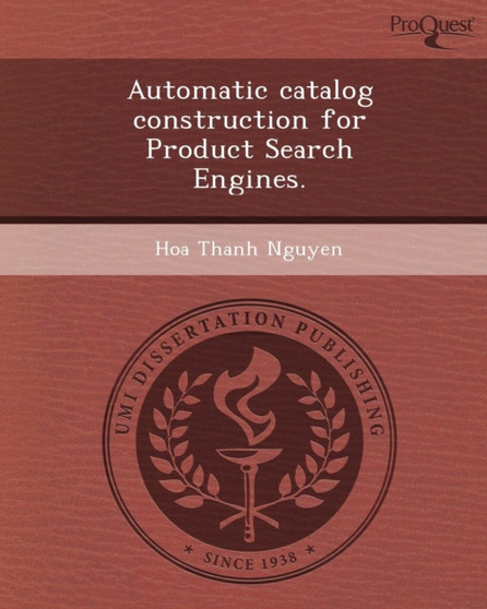 Automatic Catalog Construction for Product Search Engines by Hoa Thanh Nguyen - Paperback