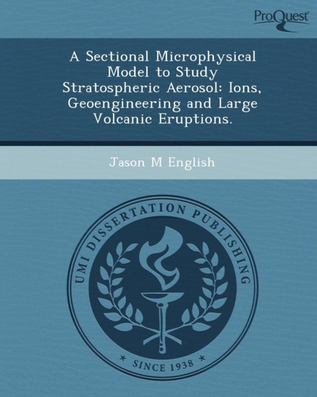 A Sectional Microphysical Model to Study Stratospheric Aerosol: Ions by Jason M English - Paperback