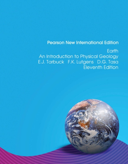 Earth: Pearson New International Edition : An Introduction to Physical Geology by Edward J. Tarbuck - Paperback