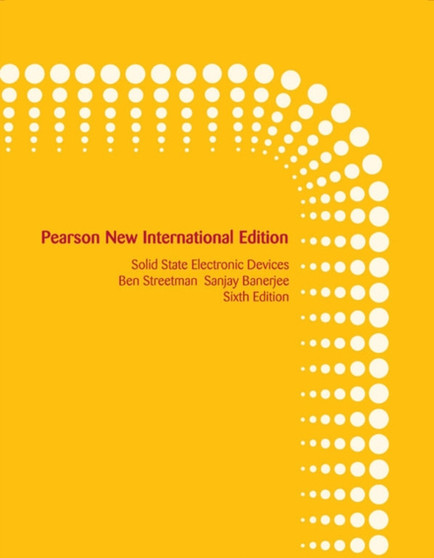 Solid State Electronic Devices: Pearson New International Edition by Ben Streetman - Paperback