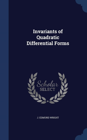 Invariants of Quadratic Differential Forms by J Edmund Wright - Hardback
