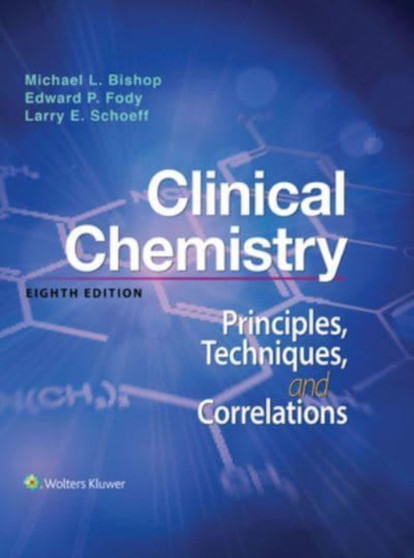 Clinical Chemistry: Principles, Techniques, And Correlations by Michael Bishop - Hardback