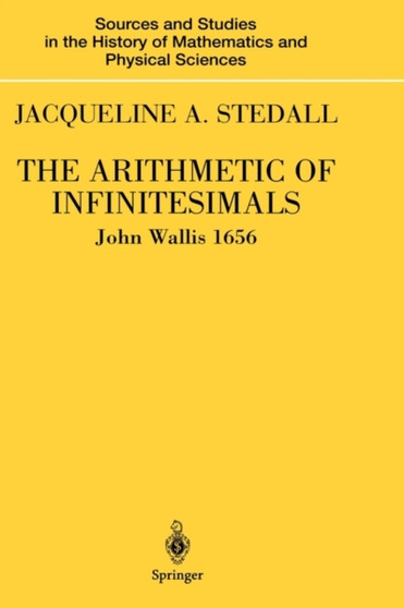 The Arithmetic of Infinitesimals by John Wallis - Hardback