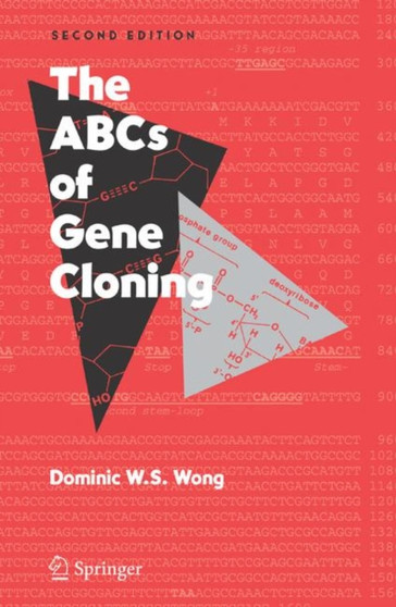The ABCs of Gene Cloning by Dominic Wong - Paperback