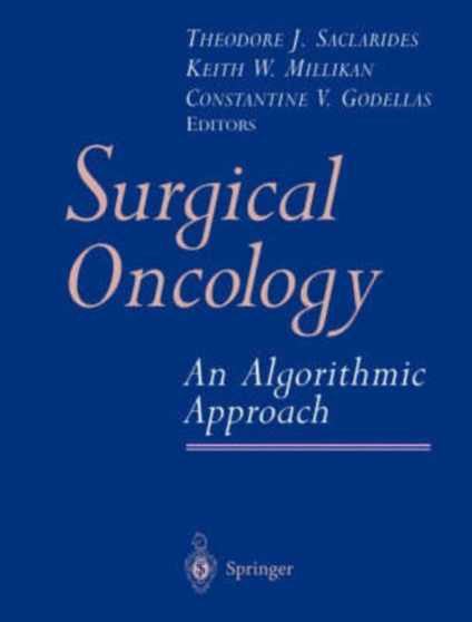 Surgical Oncology : An Algorithmic Approach by Theodore J. Saclarides - Hardback