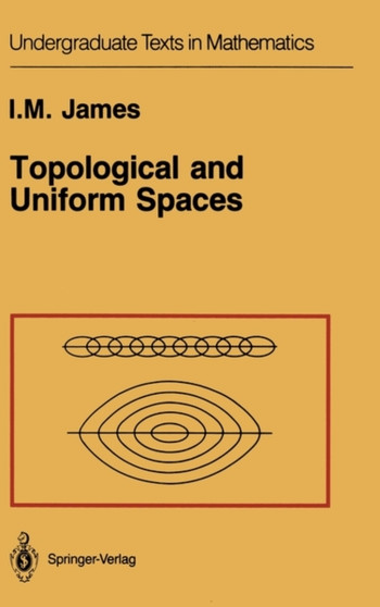 Topological and Uniform Spaces by I.M. James - Hardback
