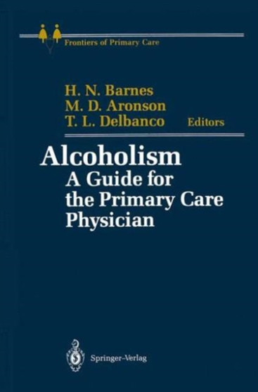 Alcoholism : A Guide for the Primary Care Physician by A. Abrams - Hardback