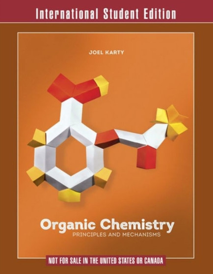 Organic Chemistry : Principles and Mechanisms by Joel Karty - Paperback Organic Chemistry : Principles and Mechanisms by Joel Karty - Paperback