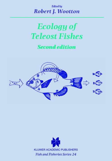 Ecology of Teleost Fishes : 24 by Robert J. Wootton - Hardback