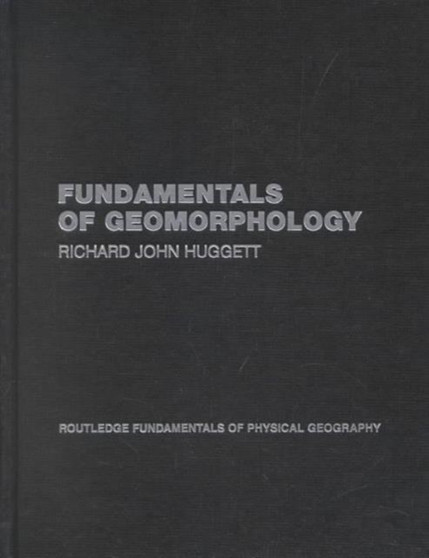 Fundamentals of Geomorphology by Richard John Huggett - Hardback