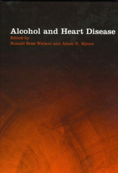 Alcohol and Heart Disease by Ronald Ross Watson - Hardback
