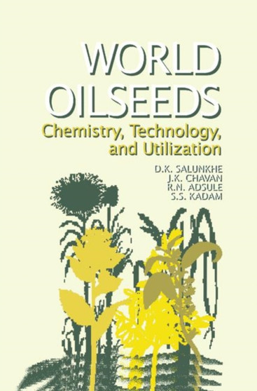 World Oilseeds by D.K. Salunkhe - Hardback