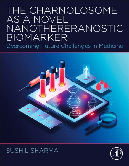 The Charnolosome as a Novel Nanothereranostic Biomarker : Overcoming Future Challenges in Medicine by Sushil Sharma - Paperback
