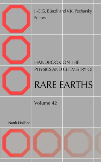 Handbook on the Physics and Chemistry of Rare Earths : Volume 42 by J.-C.G. Bunzli - Hardback