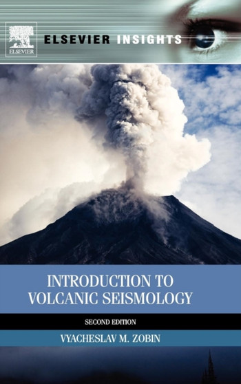 Introduction to Volcanic Seismology : Volume 6 by Vyacheslav M Zobin - Paperback