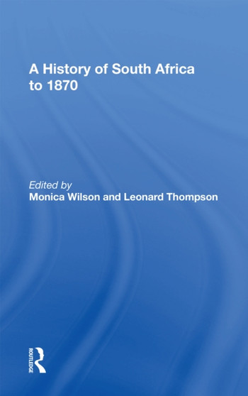 A History Of South Africa To 1870 by Monica Wilson - Paperback