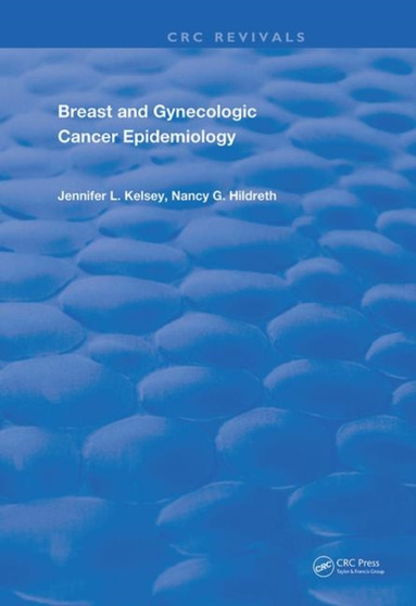 Breast and Gynecologic Cancer Epidemiology by Jennifer L. Kelsey - Hardback